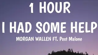 Morgan Wallen & Post Malone - I Had Some Help (1 HOUR/Lyrics) 