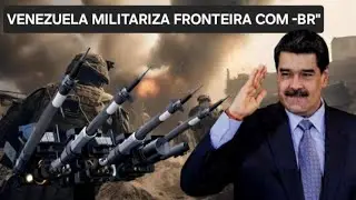 -AMEAÇA TOTAL" MADURO MILITARIZA FRONTEIRA COM O BRASIL E MANTEM RUSS DO WAGNER A POSTOS!