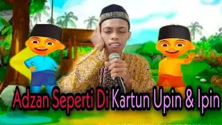 ADZAN UPIN & IPIN, ADZAN JIHARKAH اذان جهاركة