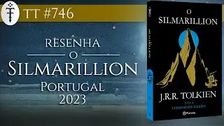 Resenha "O Silmarillion" (Portugal 2023) | TT 746