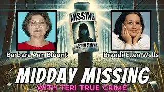 Midday Missing - 11.13.2024 - Barbara Ann Blount & Brandi Ellen Wells