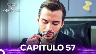 Amor Y Orgullo Capítulo 57 (Doblado en Español)