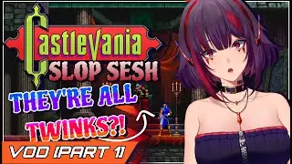 ALL THESE GAMES ARE DRIVING ME BATTY?! 🦇🧛‍♂️【CASTLEVANIA SLOP SESH】