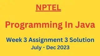 NPTEL Programming in Java Week 3 Assignment 3 Solution July-Dec 2023