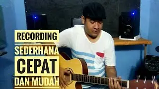 Tutorial Recording Sederhana dan Mudah