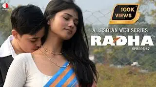 Radha | A Lesbian Web Series | EP 27