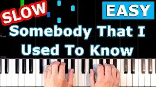 Gotye - Somebody That I Used To Know - SLOW Piano Tutorial
