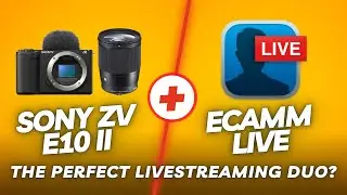 Sony ZV-E10 II & Ecamm Live – The Perfect Livestreaming Duo?