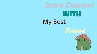 Intro Contest with SavvySmitty