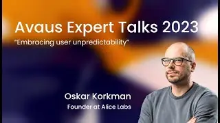 Embracing user unpredictability (Oskar Korkman, Alice Labs)