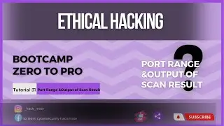 Complete Ethical Hacking Bootcamp 2023 Zero to pro || Port Range &Output of Scan Result tutorial -31