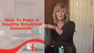 How To Make A Healthy Breakfast Smoothie