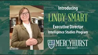 Mercyhurst University - Introducing Lindy Smart, Executive Director - Intelligence Studies Program