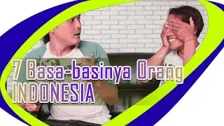 7 Basa - basinya orang indonesia (Parodi Lucu)