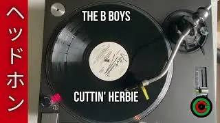 The B Boys - Cuttin' Herbie