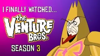 So I FINALLY Watched Venture Bros (Season 3)