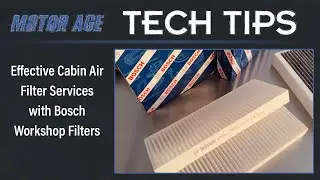 Motor Age Tech Tips—Effective Cabin Air Filter Services with Bosch Workshop Filters