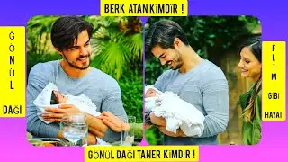 Gönül Dağı ( Taner ) Berk Atan Kimdir !