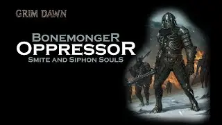Smite and Siphon Souls Oppressor build Guide (Oathkeeper + Necromancer) [Grim Dawn]