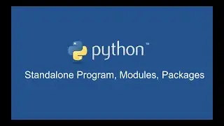 How-to Create/Import - Python Modules, Packages and Standalone Program