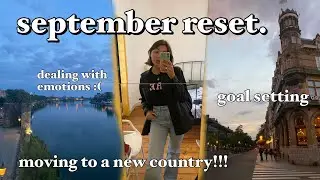 SEPTEMBER RESET | moving to a new country, goal setting and dealing with emotions | the daisies pod