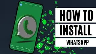 How to Install WhatsApp on Android