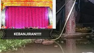 BAWAH PANGGUNG LINGGA BUANA KEBANJIRAN!!!! | #sandiwara #linggabuana #kebanjiran