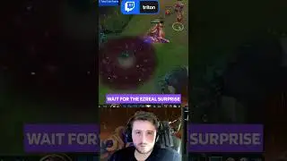 WAIT FOR THE EZREAL SURPRISE