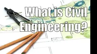 What is Civil Engineering?