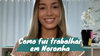 Como fui trabalhar em Fernando de Noronha | Canal Juliana Monteiro