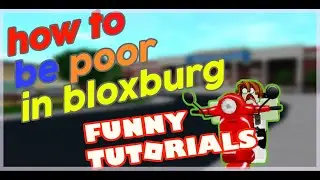 How To Be Poor In Bloxburg IN A NUTSHELL