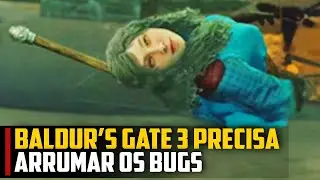 Baldur's Gate 3 PRECISA arrumar os BUGS