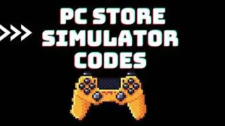Roblox PC Store Simulator Codes 2021 (1 Working code)