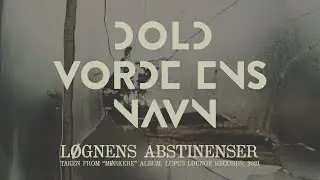 Dold Vorde Ens Navn - Løgnens abstinenser [Official Lyric Video]