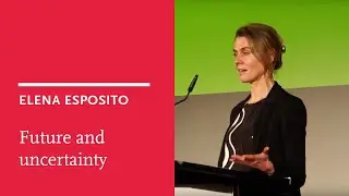 Elena Esposito: Future and uncertainty in the digital society