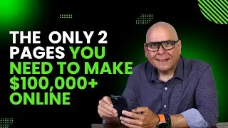 The ONLY 2 Pages You Need to Make $100,000+ Online!