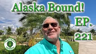 Alaska Bound!- EP 221