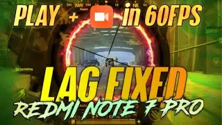 REDMI NOTE 7 PRO LAG FIXED | RECORD+PLAY IN 60FPS WITHOUT ANY LAG [ROOT]