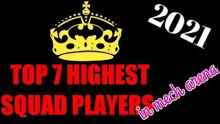 TOP 7 HIGH sqaud players in mech arena || #mecharena || Ultra Legend Gaming