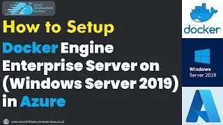 How to Setup Docker Engine Enterprise Server on Windows Server 2019 in Azure (Windows Containers)