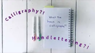 CALLIGRAPHY AND HANDLETTERING FOR BEGINNERS