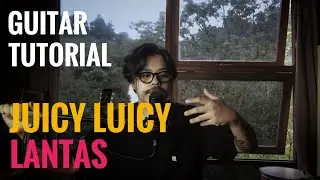 Juicy Luicy - Lantas | Guitar Tutorial