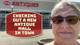 Shopping for antique, vintage and one-of-a-kind items at a brand new ANTIQUE MALL to keep or resell