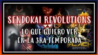 SENDOKAI REVOLUTIONS: LO QUE QUIERO VER EN LA 3TA TEMPORADA