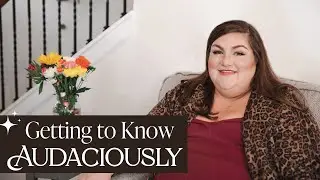 Getting to Know Audaciously