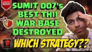 Sumit 007 Best TH11 War Base Destroyed | TH11 Best Attack Strategy 2020 | Clash of Clans - coc