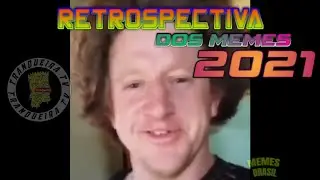 RETROSPECTIVA DOS MEMES 2021