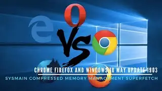Chrome Firefox and Windows 10 May Update 1903 SysMain Compressed Memory Management SuperFetch