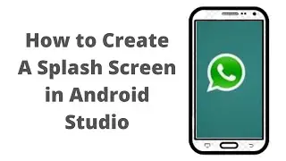 Android Studio: How to Create A WhatsApp Splash Screen in Android Studio  ||tricky helpers