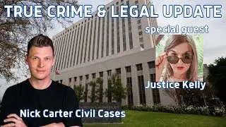 Nick Carter Update w/JusticeKelly ~ TCLU July 9, 2024